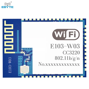 Wifi Modul CC3220R Čip Serial Wifi Modul EBYTE E103-W03 18dBm PCB/IPEX Antény SMD Malej Veľkosti Podporu NA Príkaz CECILIA